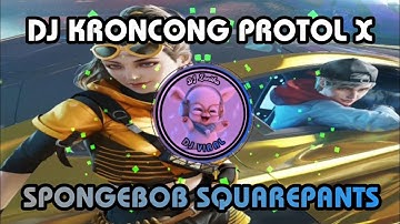 DJ KRONCONG PROTOL X SPONGEBOB SQUAREPANTS REMIX VIRAL TERBARU