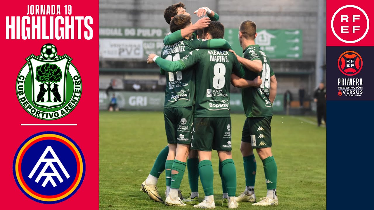 Resumen #PrimeraFederación | CD Arenteiro 3-0 FC Andorra | Jornada 19 ...