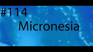 day one hundred and fourteen of playing with all the countries (Micronesia)
