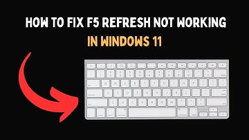 How to Fix F5 Refresh Not Working in Windows 11