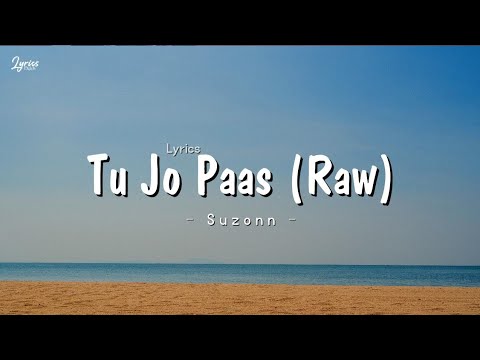 Suzonn   Tu Jo Paas Raw Song Lyrics Lyrics