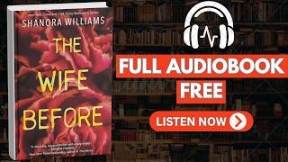 The Wife Before by Shanora Williams [ Full AudioBook Free ]