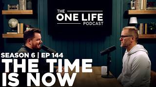 Download lagu The One Life Podcast: Episode 144 - The Time Is Now