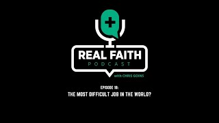 The REAL FAITH Podcast with Chris Goins S1 E18