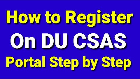 How to register on CSAS Portal 2023 | How to fill CSAS portal 2023| DU CSAS Portal Registration step