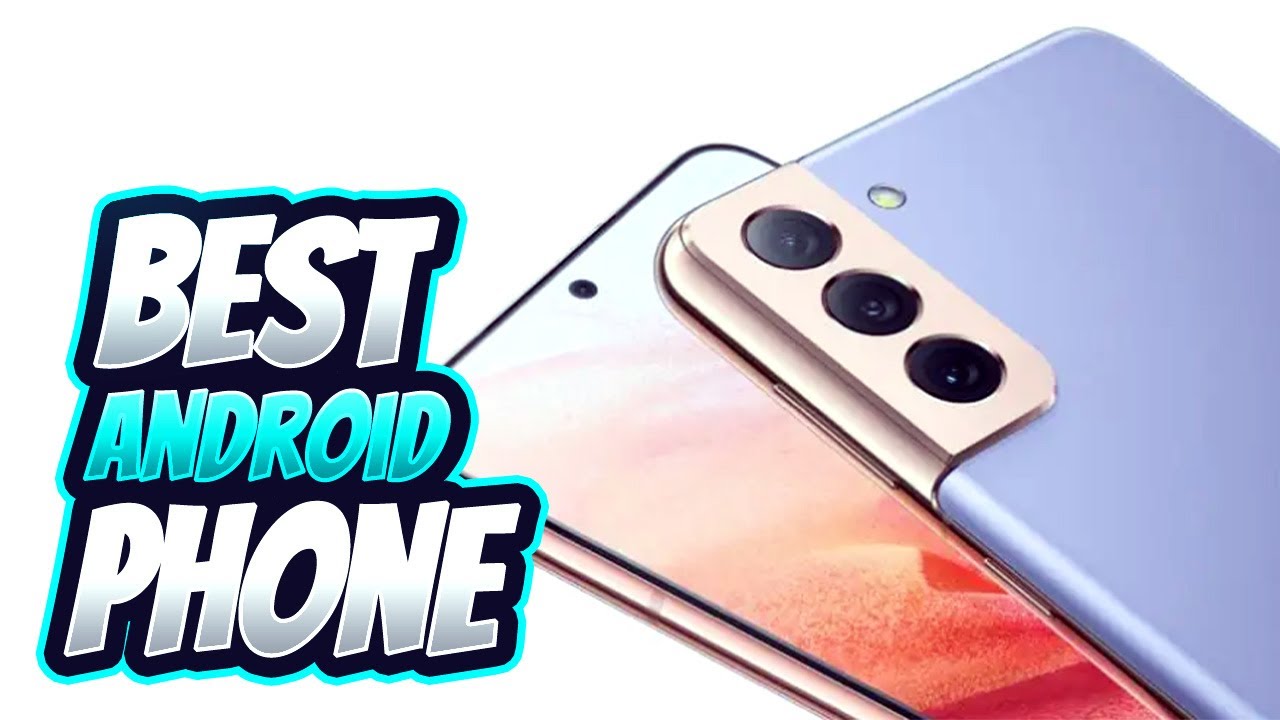Top 5 Best Android Phones Picked By Industry Experts YouTube