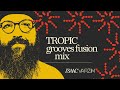 Tropic grooves  a fusion beats mix