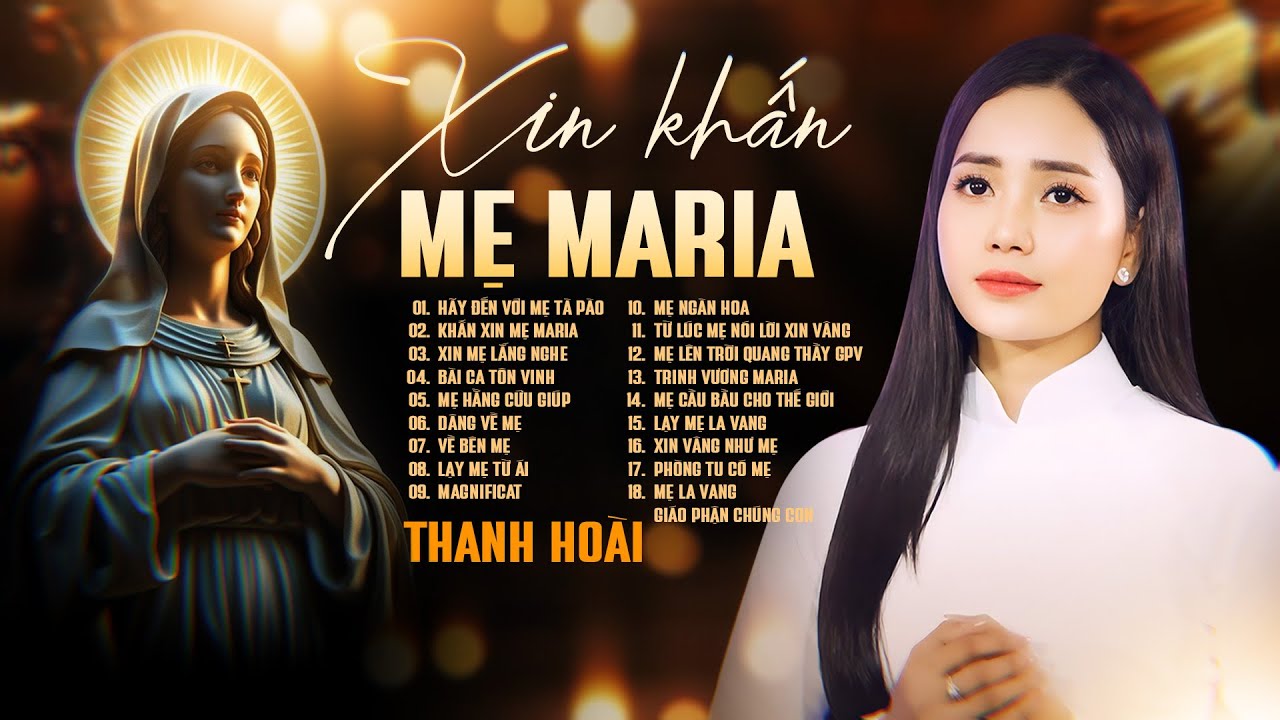 ALBUM KHẤN XIN MẸ MARIA - THANH HOÀI | Thánh Ca Dâng Mẹ, Lời Cầu Nguyện Bình An
