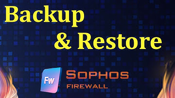 How to backup and restore sophos firewall | Msolved Tech