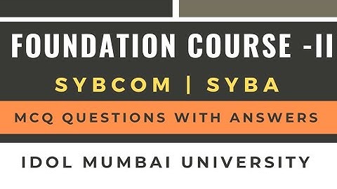 SYBCOM Foundation Course -II MCQ with Answers | SYBA FC MCQ Questions | IDOL Mumbai University 2021