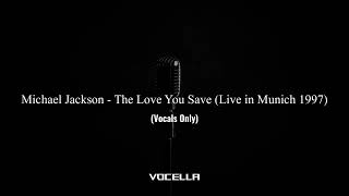 Michael Jackson - The Love You Save (Live in Munich 1997) (Acapella/Vocals Only)