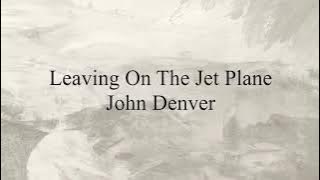 Leaving On The Jet Plane (Lirik & Terjemahan) - John Denver