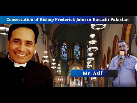 Consecration of Bishop Frederick John in Karachi Pakistan | Mr  Asif