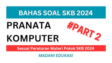 LATIHAN SOAL SKB PRANATA KOMPUTER 2024 - PART 2