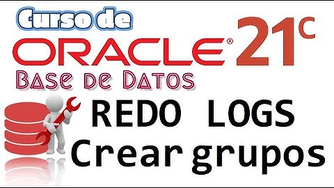 Oracle Base de Datos 21c desde cero para principiantes | CREAR GRUPOS DE REDO LOGS (video 50)
