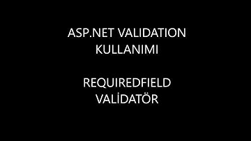 ASP.Net Validation Kullanımı - RequiredField Validatör