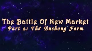 The Battle of New Market: Part 2: The Bushong Farm