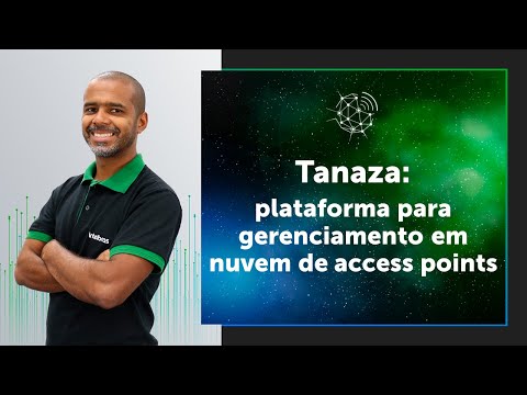 Webinar Tanaza - Plataforma para gerenciamento em nuvem de access points #EsquadrãoDeRedes