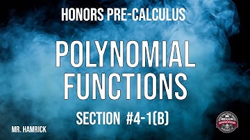 Honors Pre-Calculus Section 4-1(b) "Polynomial Functions"