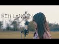 KEHILANGAN - FIRMAN ( COVERED BY VIOSHIE )