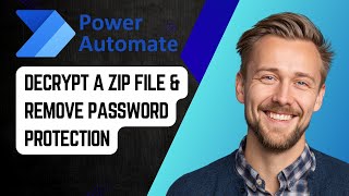 How to Decrypt a ZIP File & Remove Password Protection in Power Automate | Tutorial 2025