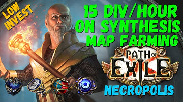 [POE] I got 15 div/hour from Synthesis Maps Farming, Low Investment. Upcoming build