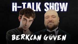 H-TALK SHOW: @berkcanguvenn