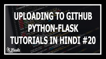 [Hindi] Uploading Flask Blog To GitHub - Web Development Using Flask and Python #20