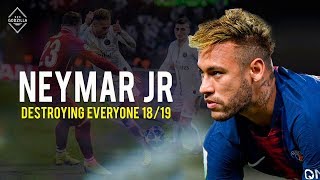 Neymar Jr ● Destroying Everyone He Wants 2019 ● HD