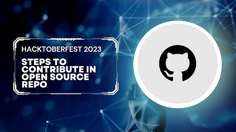 Hactoberfest: Steps to contribute in open source repository