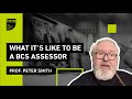 What its like to be a bcs assessor and why you should consider it