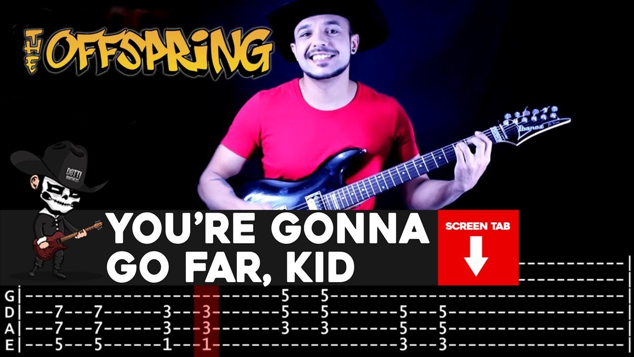 Песня go far. The Offspring - you're gonna go far, Kid обложка. The Offspring you're gonna go far Kid гитара. You re gonna go far, Kid the Offspring обложка. Go gonna far Kid на пианино.