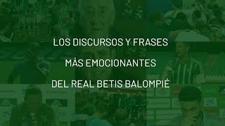 Los discursos y frases más emocionantes del Real Betis Balompié