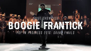 Boogie Frantick | Judge Showcase | Pop In Progress 2016: Grand Finals | RPProductions