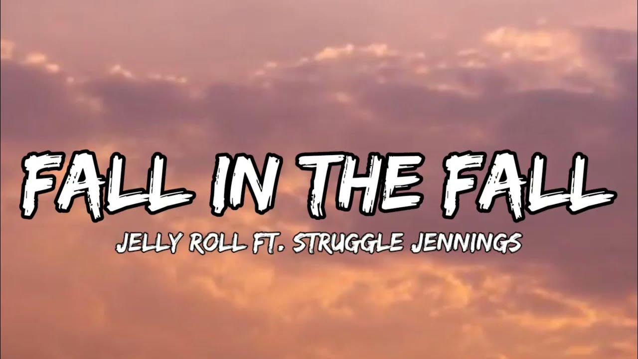 Fall In The Fall Lyrics Jelly Roll JELLY ROLL, FALL IN THE FALL, (LYRICS) - YouTube