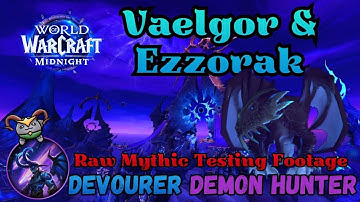 Mythic Vaelgor & Ezzorak Raw Test Footage | Devourer DH | Midnight Beta