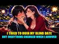 I Tried To Ruin My Blind Date ,But EVERYTHING CHANGED When I Arrived!🔥