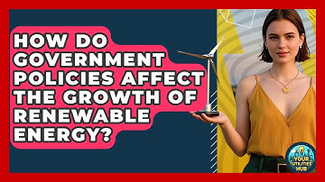 How Do Government Policies Affect the Growth of Renewable Energy? - Your Utilities Hub