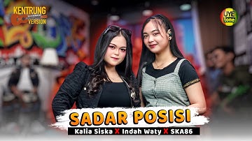 SADAR POSISI - KALIA SISKA feat INDAH WATY x SKA 86 | KENTRUNG (UYE TONE MUSIC VIDEO)