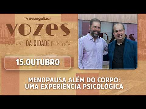 Menopause Beyond the Body: A Psychological Experience | 09/15/26 | Vozes da Cidade