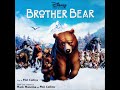 Brother Bear - Welcome (Phil Collins Version)