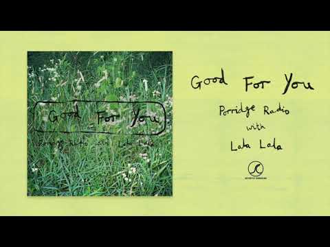 Porridge Radio with Lala Lala -  Good For You (Official Audio)