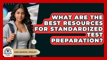 What Are The Best Resources For Standardized Test Preparation? - High School Toolkit