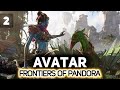 Тянемся цахейлой к икрану 💙 Avatar: Frontiers of Pandora [PC 2023] #2