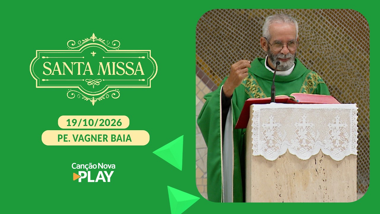 Homilia da Santa Missa -  Padre Vagner Baia (19/10/2026)