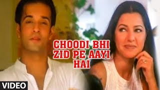 Choodi Bhi Zid Pe Aayi Hai Anuradha Paudwal | Ishq Hua | Feat. Kahkashan Patel, Aamir Ali chords