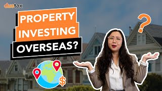 OVERSEAS PROPERTY INVESTMENT TAX IMPLICATIONS
