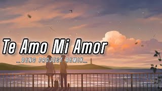 Slow Remix !! TE AMO MI AMOR - ( Bend Project Remix )