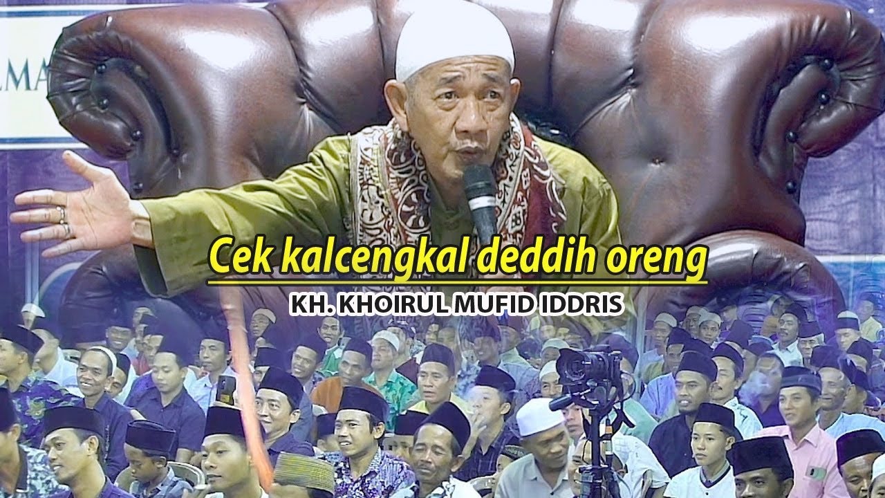 Cek kalcengkal deddih oreng || Ceramah lucu KH.KHOIRUL MUFID IDRIS