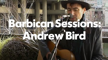 Barbican Sessions: Andrew Bird